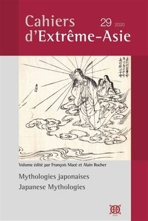 Cahiers d'Extrême-Asie. n° 29 : Mythologies japonaises (Japanese mythologies)