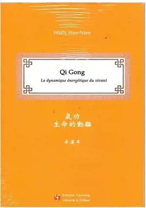 Qi gong : la dynamique énergétique du vivant
