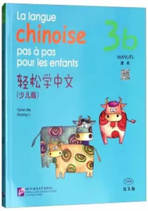 La langue chinoise pas à pas pour les enfants 3B (manuel) | 轻松学中文 少儿版 练习册 3b（法文版）
