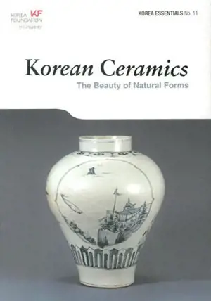 Korea Ceramics - The Beauty of Natural Forms (en anglais)