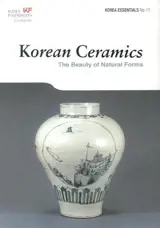 Korea Ceramics - The Beauty of Natural Forms (en anglais)