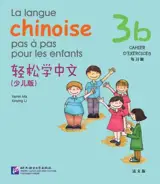 La langue chinoise pas à pas pour les enfants 3B (cahier d'exercices) | 轻松学中文少 : 儿版 (3B)