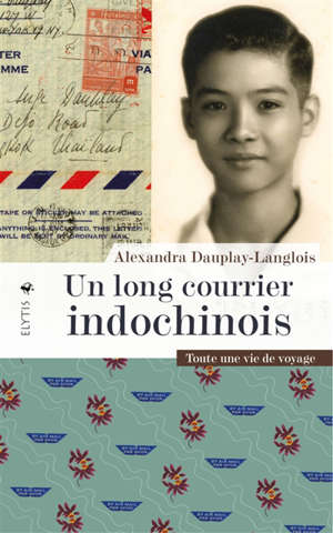 Un long courrier indochinois : Toute une vie de voyages
