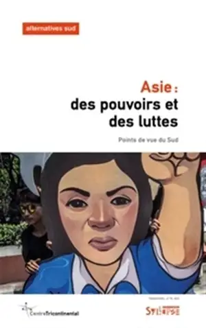 Alternatives Sud. n° 4 (2019), Asie, des pouvoirs et des luttes : points de vue du Sud