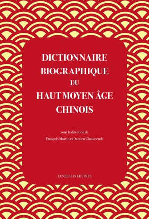 Dictionnaire biographique du haut Moyen Age chinois