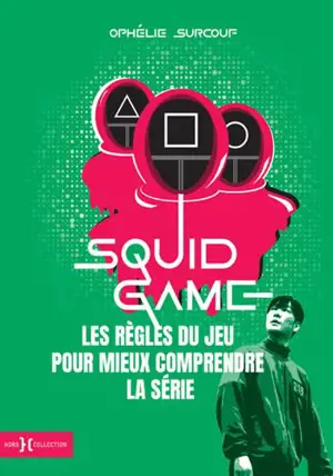 Squid game, le guide du survivant