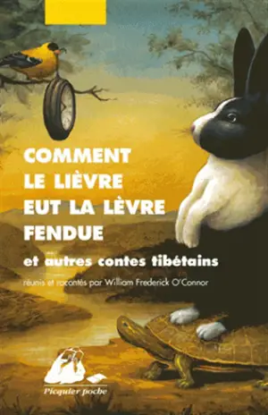 Comment le lièvre eut la lèvre fendue : et autres contes tibétains