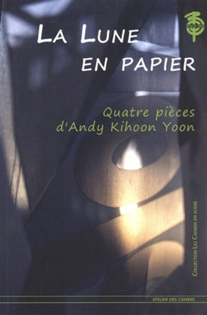 Edition bilingue français-coréen | La lune en papier (Quatre pièces)