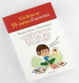La méditation est un jeu d'enfant : un livre et 55 cartes d'activités en famille et à l'école
