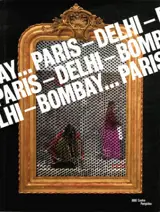 Paris-Delhi-Bombay... : exposition, Paris, Centre national d'art et de culture Georges Pompidou, 25 mai-19 septembre 2011