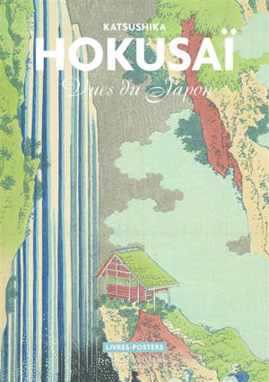 Katsushika Hokusaï : vues du Japon