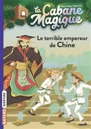 La cabane magique 9 : Le terrible empereur de Chine