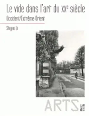 Le vide dans l'art du XXe siècle : Occident, Extrême-Orient