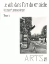 Le vide dans l'art du XXe siècle : Occident, Extrême-Orient