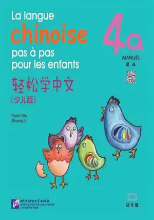La langue chinoise pas à pas pour les enfants : Manuel 4a | 轻松学中文 少儿版 课本 4a(法文版)