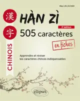 Han Zi : 505 caractères chinois en fiches (2e édition)