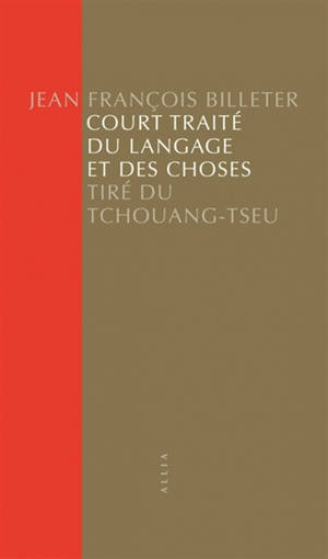 Court traité du langage et des choses - Tiré du Tchouang-Tseu