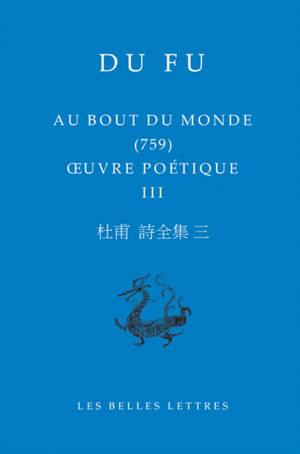 Oeuvre poétique. Volume 3, Au bout du monde