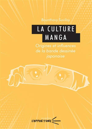 La culture manga - Origines et influences de la bande dessinée japonaise