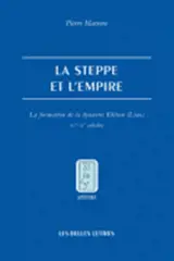 La steppe et l'Empire : la formation de la dynastie Khitan (Liao), IVe-Xe siècle