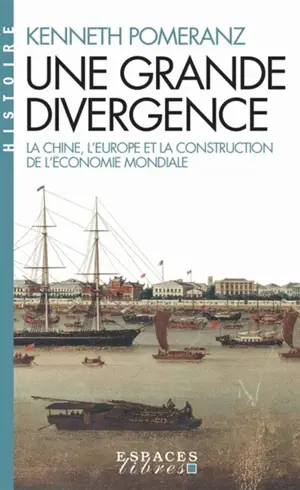 Une grande divergence : la Chine, l'Europe et la construction de l'économie mondiale