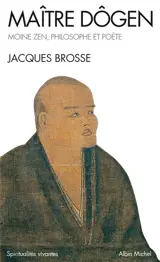 Maître Dôgen : moine zen, philosophe et poète
