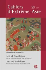 Cahiers d'Extrême-Asie, n° 26. Droit et bouddhisme : principe et pratique dans le Tibet prémoderne. Law and buddhism : principle and practice in pre-modern Tibet