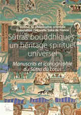 Sutras bouddhiques : un héritage spirituel universel : manuscrits et iconographie du sutra du Lotus