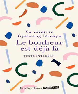 Le bonheur est déjà là : texte intégral