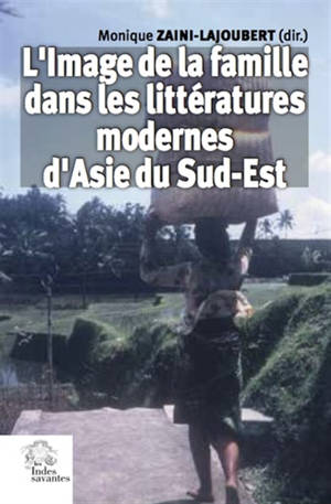 L'image de la famille dans les littératures modernes d'Asie du Sud-Est