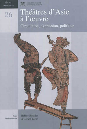 Théatres d'Asie a l'oeuvre