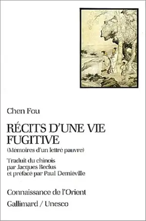 Récits d'une vie fugitive : mémoires d'un lettré pauvre