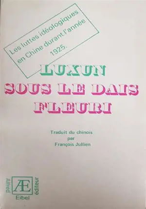 Sous le dais fleuri : Les Luttes idéologiques en Chine durant l'année 1925