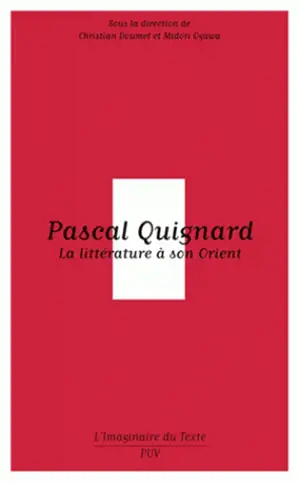 Pascal Quignard : la littérature à son Orient