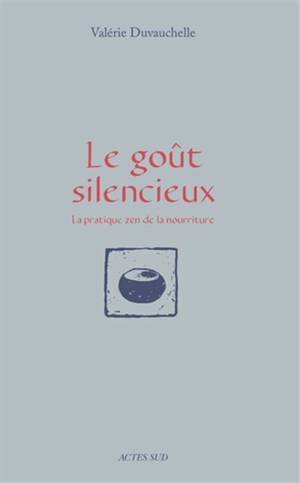 Le goût silencieux : La pratique zen de la nourriture