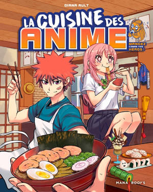 La cuisine des anime : mangez comme vos héros