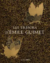 Les trésors d'Emile Guimet : un homme à la confluence des arts et de l'industrie