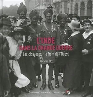 L'Inde dans la Grande Guerre : les Cipayes sur le front de l’Ouest