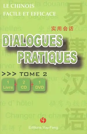 Le Chinois facile et efficace : Dialogues pratiques Vol 2