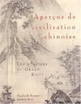 Aperçu de civilisation chinoise : les dossiers du grand Ricci