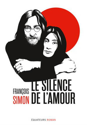 Le silence de l'amour - Yoko Ono et John Lennon au Japon