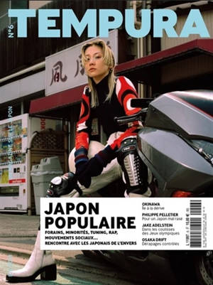 Tempura n°6, Japon populaire : forains, minorités, mouvements sociaux, tuning, rap...plongée dans le Japon des marges