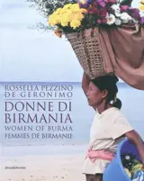 Femmes de Birmanie. Donne di Birmania. Women of Burma