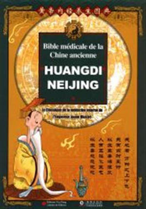 Bible médicale de la Chine ancienne - HuangDi NeiJing - Illustré