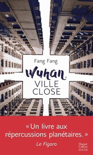 Wuhan, ville close : journal