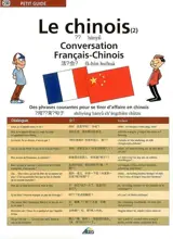 Le chinois. Vol. 2. Conversation français-chinois : des phrases courantes pour se tirer d'affaire en chinois