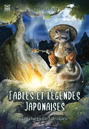 Fables et légendes japonaises Tome 2 : Les créatures fantastiques