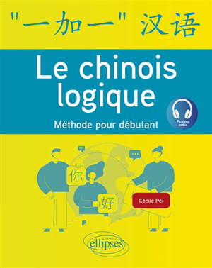 Le chinois logique : méthode pour débutant