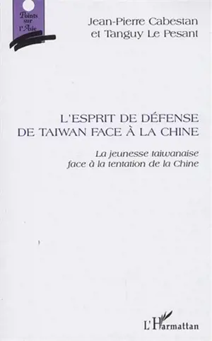 L'esprit de défense de Taïwan face à la Chine : la jeunesse taïwanaise et la tentation de la Chine