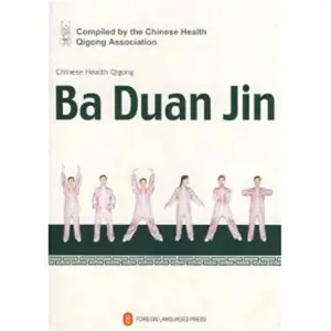 Chinese Health Qigong : Ba Duan Jin (en anglais)